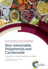 book Non-extractable polyphenols and carotenoids importance in human nutrition and health