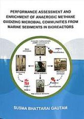 book Performance Assessment and Enrichment of Anaerobic Methane Oxidizing Microbial Communities from Marine Sediments in Bioreactors