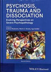 book Psychosis, dissociation, and trauma: evolving perspectives on severe psychopathology