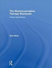 book The electroconvulsive therapy workbook: clinical applications