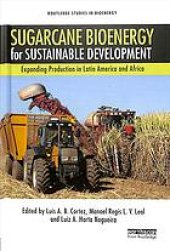 book Sugarcane bioenergy for sustainable development: expanding production in Latin America and Africa