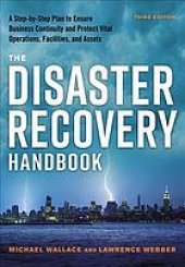 book The disaster recovery handbook: a step-by-step plan to ensure business continuity and protect vital operations, facilities, and assets