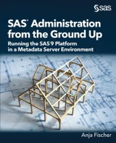 book SAS Administration from the Ground Up : Running the SAS9 Platform in a Metadata Server Environment.