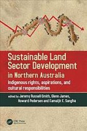 book Sustainable land sector development in Northern Australia indigenous rights, aspirations, and cultural responsibilities