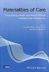 book Materialities of care: encountering health and illness through artefacts and architecture