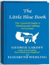 book The Little Blue Book: The Essential Guide to Thinking and Talking Democratic