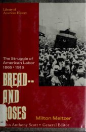 book Bread—and Roses: The Struggle of American Labor, 1865–1915