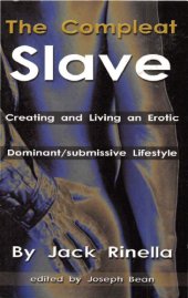 book The Compleat Slave: Creating and Living an Erotic Dominant/submissive Lifestyle