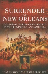 book Surrender at New Orleans: General Sir Harry Smith in the Peninsula and America