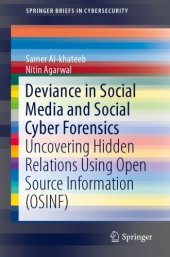 book Deviance in Social Media and Social Cyber Forensics: Uncovering Hidden Relations Using Open Source Information (OSINF)