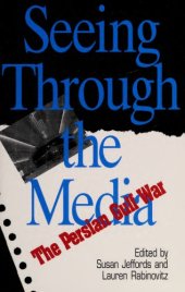 book Seeing Through the Media: The Persian Gulf War