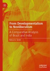 book From Developmentalism to Neoliberalism: A Comparative Analysis of Brazil and India