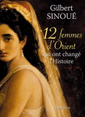 book 12 femmes d’Orient qui ont changé l’Histoire