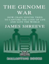 book The Genome War: How Craig Venter Tried to Capture the Code of Life and Save the World