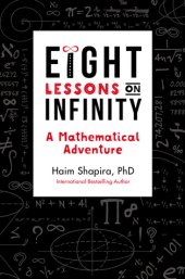 book Eight Lessons on Infinity: A Mathematical Adventure