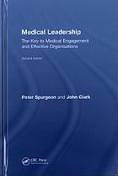 book Medical leadership : the key to medical engagement and effective organisations