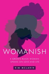 book Womanish: A Grown Black Woman Speaks on Love and Life