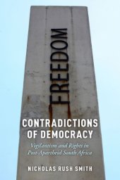 book Contradictions of Democracy: Vigilantism and Rights in Post-Apartheid South Africa