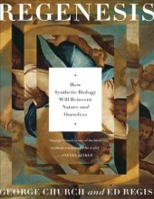 book Regenesis: How Synthetic Biology Will Reinvent Nature and Ourselves