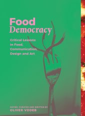 book Food Democracy: Critical Lessons in Food, Communication, Design and Art