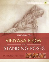 book Yoga Mat Companion 1: Anatomy for Vinyasa Flow and Standing Poses