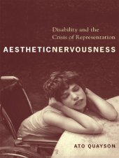 book Aesthetic Nervousness: Disability and the Crisis of Representation