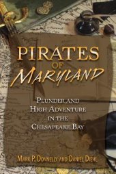 book Pirates of Maryland: Plunder and High Adventure in the Chesapeake Bay