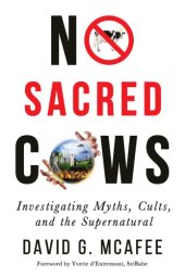 book No Sacred Cows: Investigating Myths, Cults, and the Supernatural