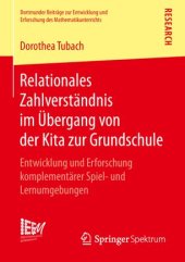 book Relationales Zahlverständnis im Übergang von der Kita zur Grundschule: Entwicklung und Erforschung komplementärer Spiel- und Lernumgebungen