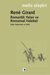 book Romantik Yalan ve Romansal Hakikat - Edebi Yapıda Ben ve Öteki