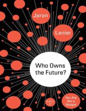 book Jaron Lanier Who Owns the Future Simon and Schuster (2013)