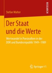 book Der Staat und die Werte: Wertwandel in Poesiealben in der DDR und Bundesrepublik 1949–1989