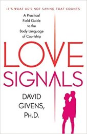 book Love Signals: A Practical Field Guide to the Body Language of Courtship