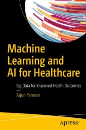 book Machine Learning and AI for Healthcare: Big Data for Improved Health Outcomes