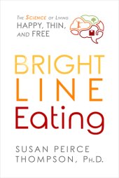 book Bright Line Eating: The Science of Living Happy, Thin & Free