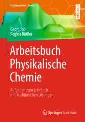 book Arbeitsbuch Physikalische Chemie: Aufgaben zum Lehrbuch mit ausführlichen Lösungen