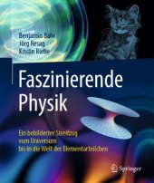 book Faszinierende Physik: Ein bebilderter Streifzug vom Universum bis in die Welt der Elementarteilchen