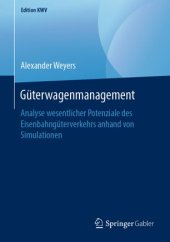 book Güterwagenmanagement: Analyse wesentlicher Potenziale des Eisenbahngüterverkehrs anhand von Simulationen