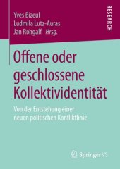 book Offene oder geschlossene Kollektividentität: Von der Entstehung einer neuen politischen Konfliktlinie