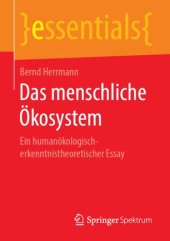 book Das menschliche Ökosystem: Ein humanökologisch-erkenntnistheoretischer Essay