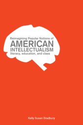 book Reimagining Popular Notions of American Intellectualism: Literacy, Education, and Class