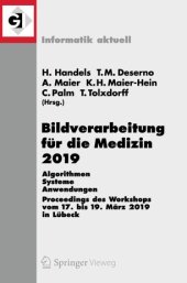 book Bildverarbeitung für die Medizin 2019: Algorithmen – Systeme – Anwendungen. Proceedings des Workshops vom 17. bis 19. März 2019 in Lübeck