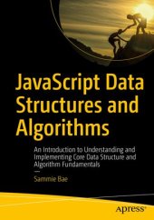 book JavaScript Data Structures and Algorithms: An Introduction to Understanding and Implementing Core Data Structure and Algorithm Fundamentals