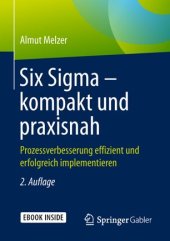 book Six Sigma – kompakt und praxisnah: Prozessverbesserung effizient und erfolgreich implementieren