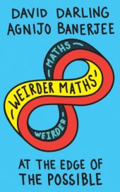 book Weirder Maths: At the Edge of the Possible