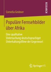 book Populäre Fernsehbilder über Afrika: Eine qualitative Untersuchung deutschsprachiger Unterhaltungsfilme der Gegenwart