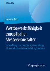 book Wettbewerbsfähigkeit europäischer Messeveranstalter: Entwicklung und empirische Anwendung eines multidimensionalen Bezugsrahmens