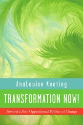 book Transformation Now! Toward a Post-Oppositional Politics of Change