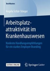 book Arbeitsplatzattraktivität im Krankenhauswesen: Konkrete Handlungsempfehlungen für ein starkes Employer Branding