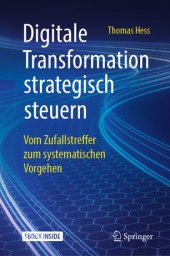 book Digitale Transformation strategisch steuern: Vom Zufallstreffer zum systematischen Vorgehen